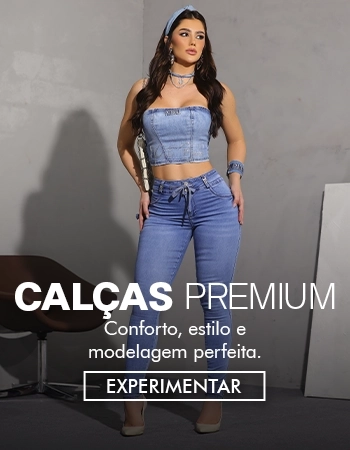 Veja mais: Calças Premium